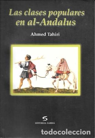 Libros de segunda mano: LAS CLASES POPULARES EN AL-ANDALUS - TAHIRI, AHMED - A-AN-600 ,2