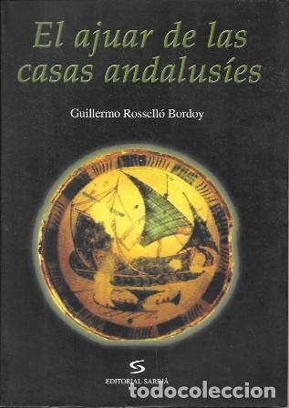 Libros de segunda mano: EL AJUAR DE LAS CASAS ANDALUSIES - ROSSELLO BORDOY, GUILLERMO - A-AN-601