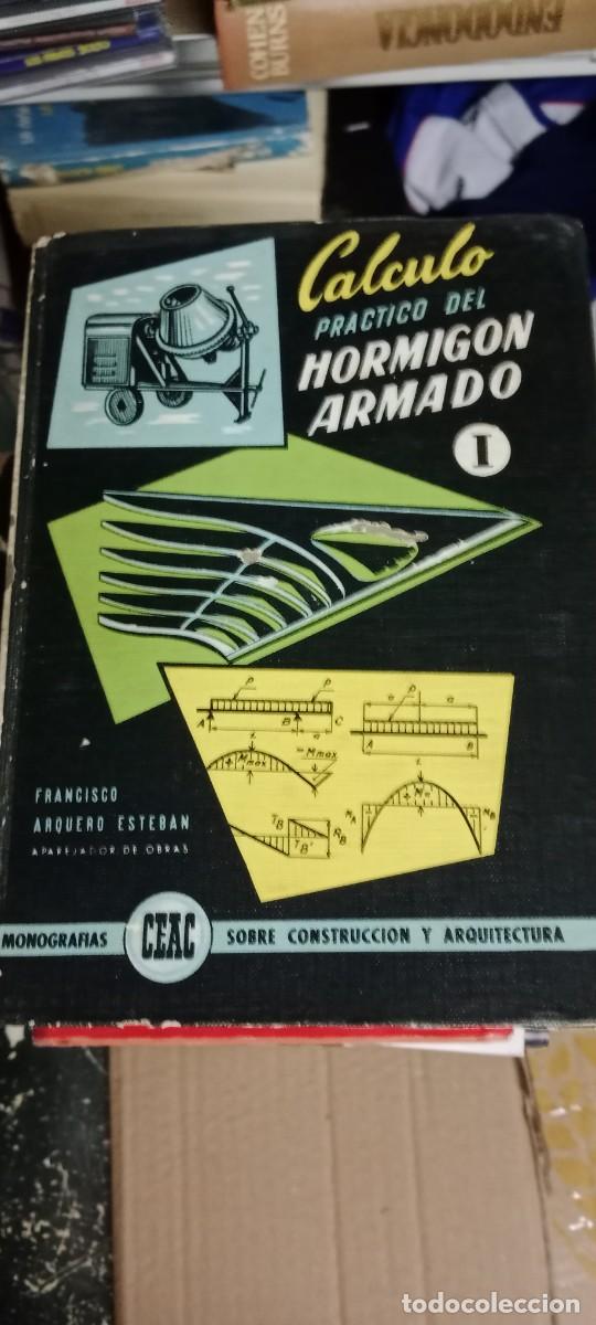 Libros de segunda mano: CALCULO PRACTICO DEL HORMIGON ARMADO I - FRANCISCO ARQUERO ESTEBAN LIBRO TOP-17