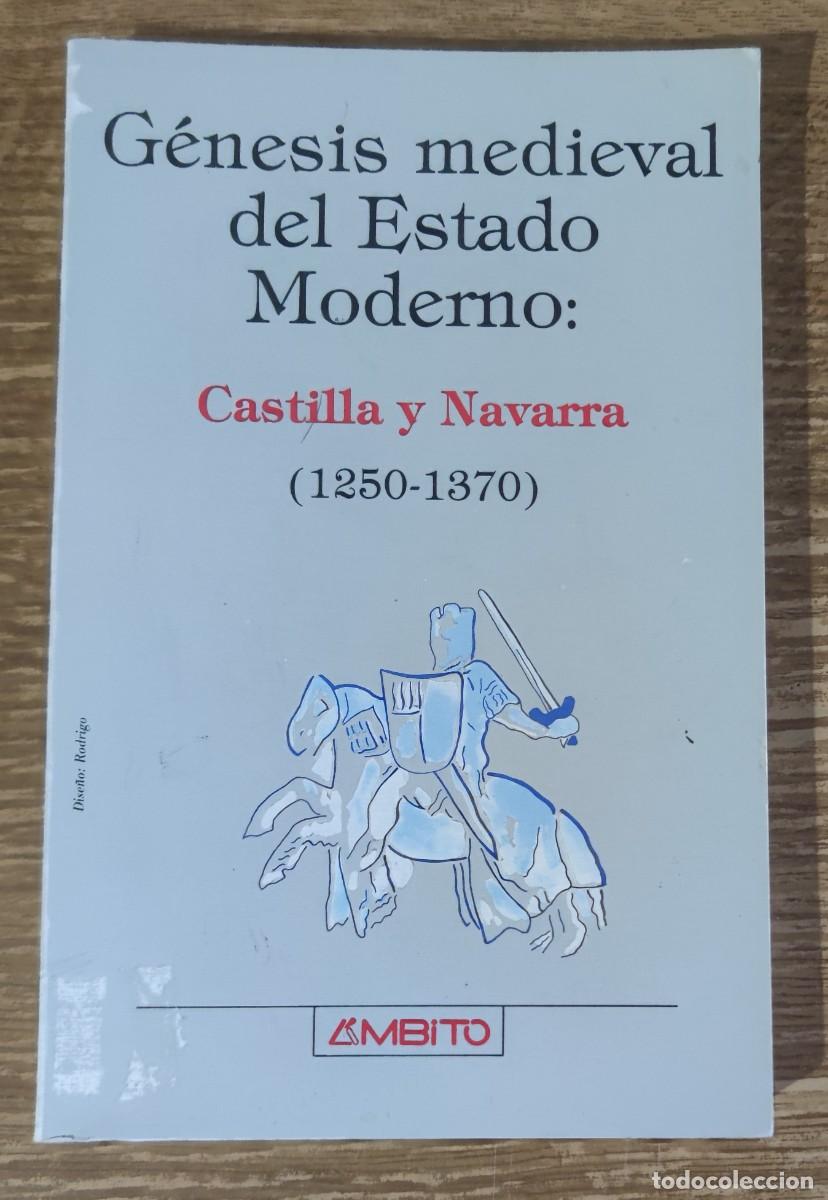 Libros de segunda mano: Libro - G&eacute;nesis medieval del Estado Moderno: Castilla y Navarra (1250-1370) (1987)