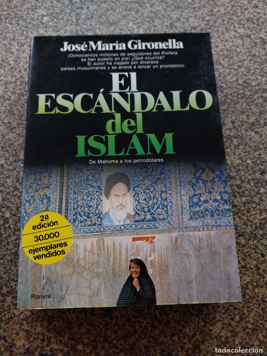 Libros de segunda mano: EL ESCANDALO DEL ISLAM -- JOPSE MARIA GIRONELLA -- PLANETA --