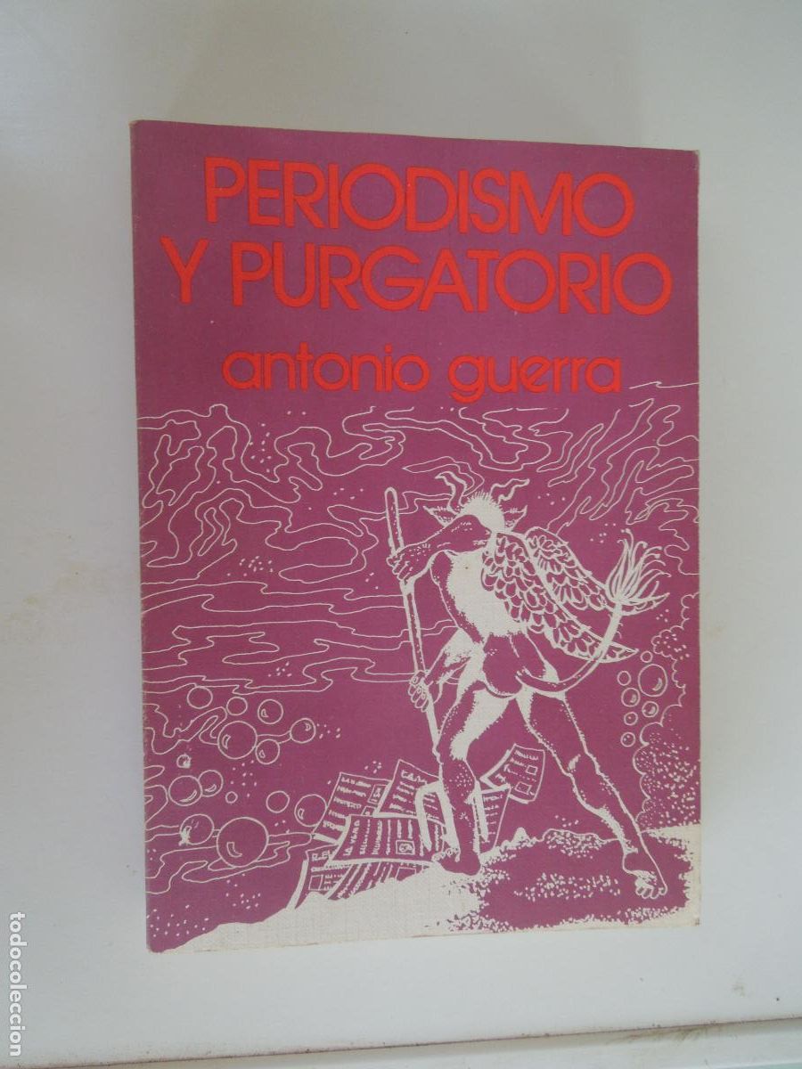 Libros de segunda mano: PERIODISMO Y PURGATORIO - ANTONIO GUERRA - EDICIONES 29 -1974