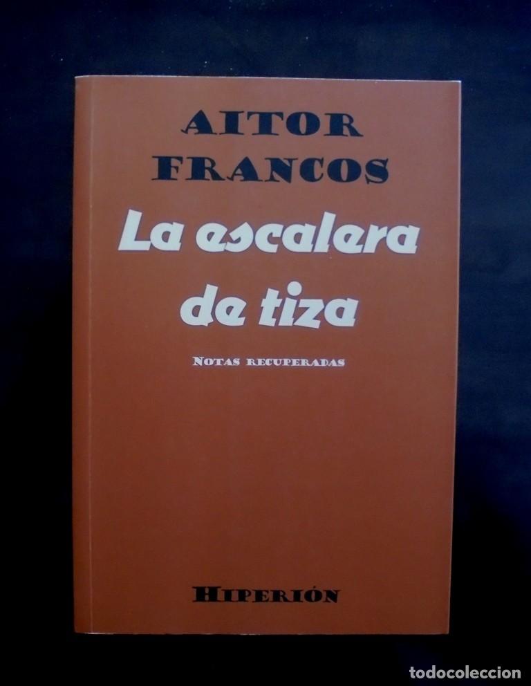 Libros de segunda mano: La escalera de tiza. Notas recuperadas Aitor Francos 2025 Hiperi&oacute;n impecable 1&ordf; ed.