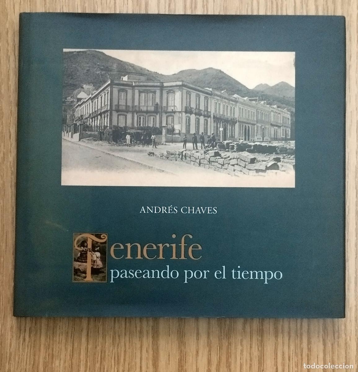 Libros de segunda mano: Libro TENERIFE, PASEANDO POR EL TIEMPO | ANDR&Eacute;S CH&Aacute;VES | Tenerife - Canarias