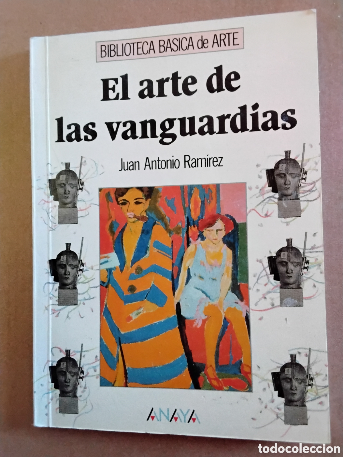 Libros de segunda mano: JUAN ANTONIO RAM&Iacute;REZ. EL ARTE DE LAS VANGUARDIAS