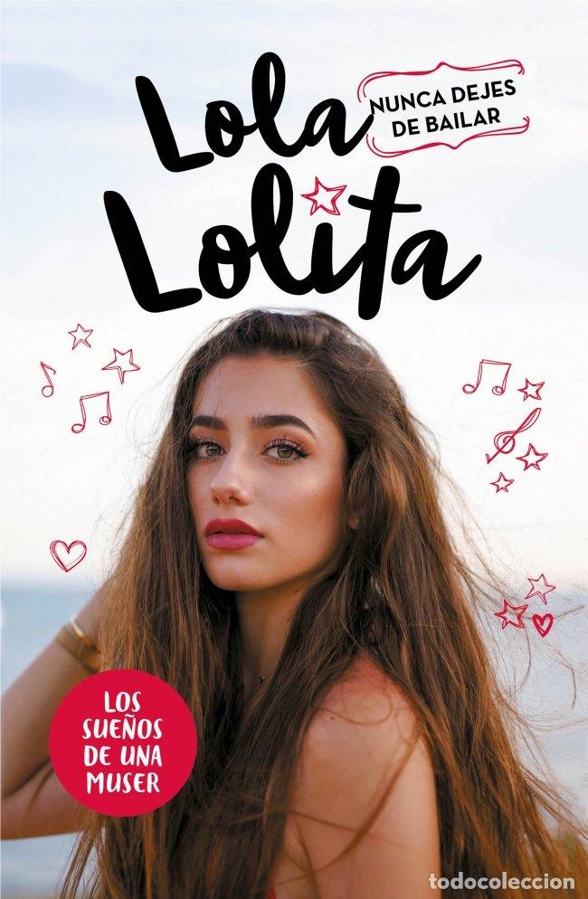 Libros de segunda mano: Nunca Dejes de Bailar: Los Sue&ntilde;os de una Muser - Lola Moreno - B de Blok