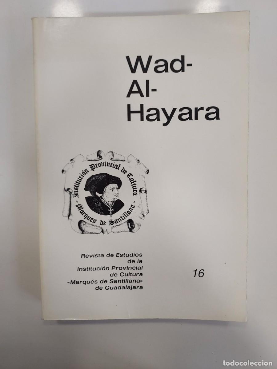Libros de segunda mano: GUADALAJARA. WAD-AL-HAYARA 1989 16. MOLINA, RILLO, LUZ&Oacute;N, PASTRANA, SAN MIGUEL, MONDEJAR, LAYNA