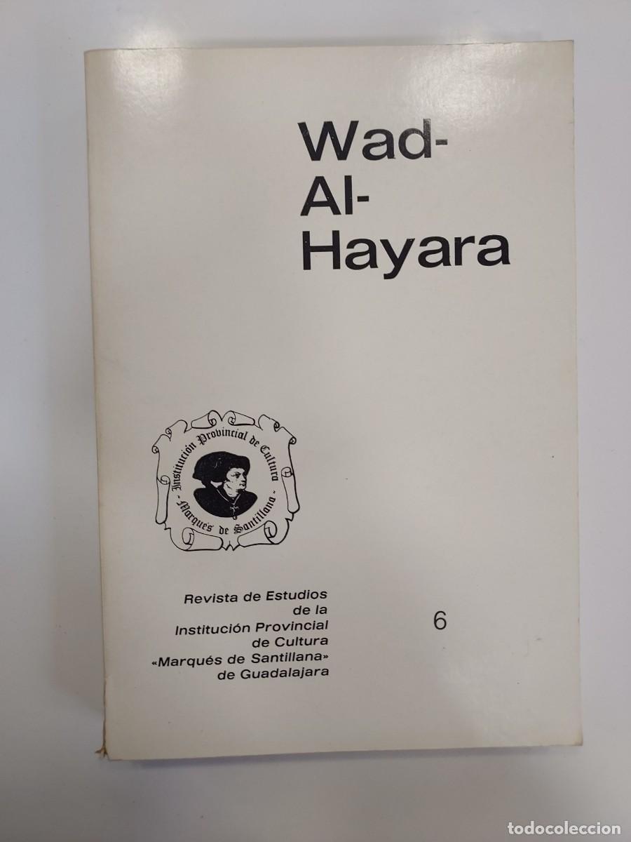 Libros de segunda mano: GUADALAJARA. WAD-AL-HAYARA 1979 6. SIG&Uuml;ENZA (VARIOS), DONCEL, FRAY JOSE, ETNOGRAFIA, HILARIO YABEN