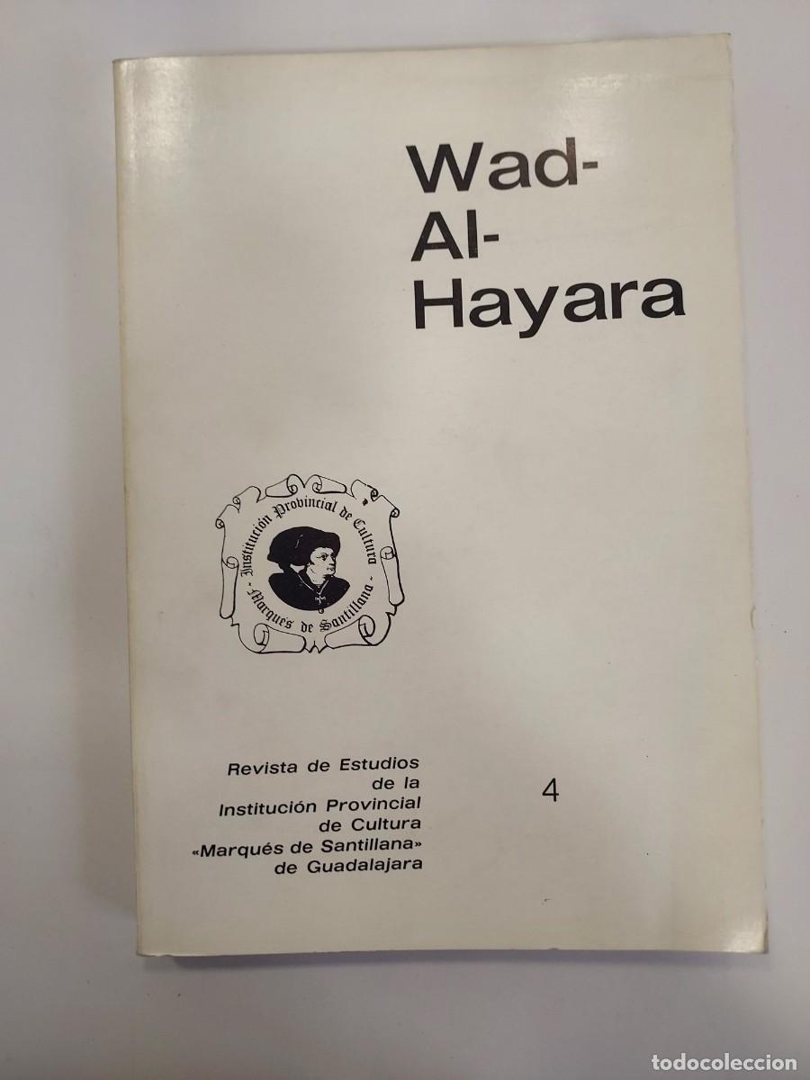 Libros de segunda mano: GUADALAJARA. WAD-AL-HAYARA 1977 4. ORFEBRERIA, ANGUITA, YUNQUERA, PERALEJOS, ALCARRE&Ntilde;OS INDIAS