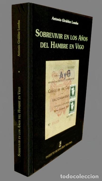 Libri di seconda mano: SOBREVIVIR EN LOS A&Ntilde;OS DEL HAMBRE EN VIGO. ANTONIO GIRALDEZ LOMBA. GALICIA.