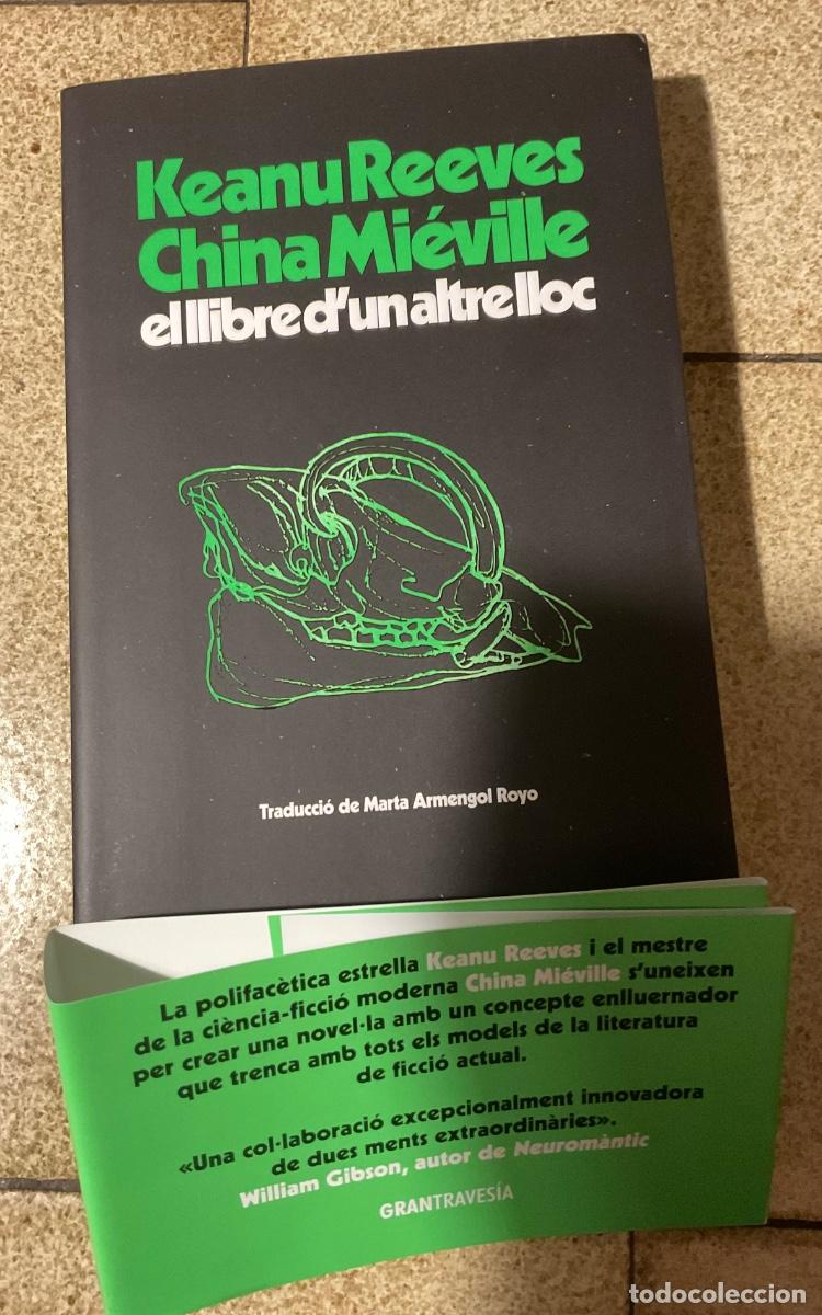 Libros de segunda mano: EL LLIBRE D&rsquo;UN ALTRE LLOC. K. REEVES, CH. MIEVILLE.GRAN TRAVES&Iacute;A. 2024