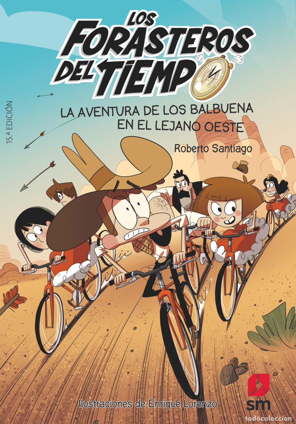 Libros de segunda mano: Los Forasteros del Tiempo 1: La Aventura de los Balbuena en el Lejano Oeste - Roberto Santiago - Sm