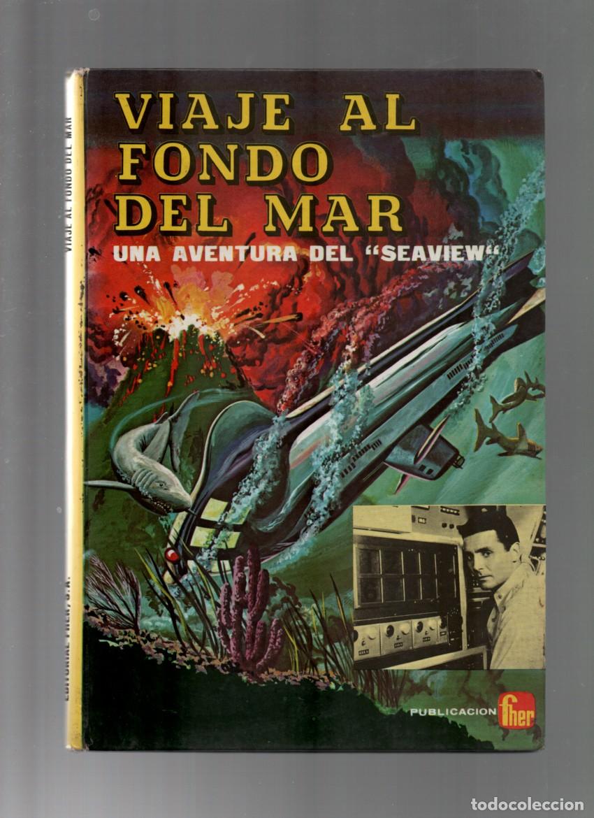 Libros de segunda mano: VIAJE AL FONDO DEL MAR. UNA AVENTURA DEL &rdquo;SEAVIEW&rdquo;. EDITORIAL FHER, 1967