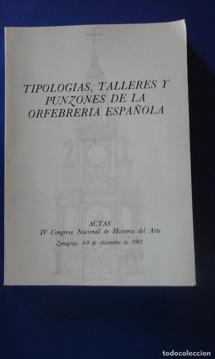 Libros de segunda mano: TIPOLOG&Iacute;AS, TALLERES Y PUNZONES DE LA ORFEBRER&Iacute;A ESPA&Ntilde;OLA. Actas del II Congreso Nacional de Histori