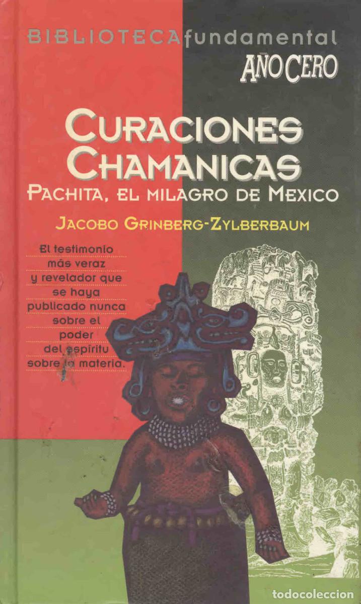 Libros de segunda mano: CURACIONES CHAMANICAS. PACHITA, EL MILAGRO DE MEXICO. JACOBO GRINBERG-ZYLBERBAUM