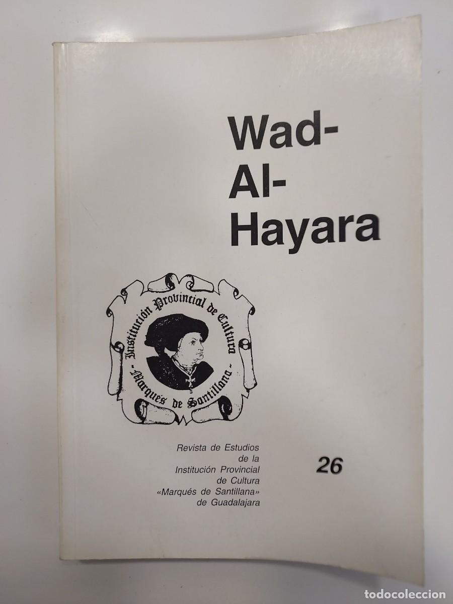 Libros de segunda mano: GUADALAJARA. WAD-AL-HAYARA 1999 26. SOCIEDADES ECONOMICAS, ILUSTRACION, MARCHAMALO, VILLEL MESA
