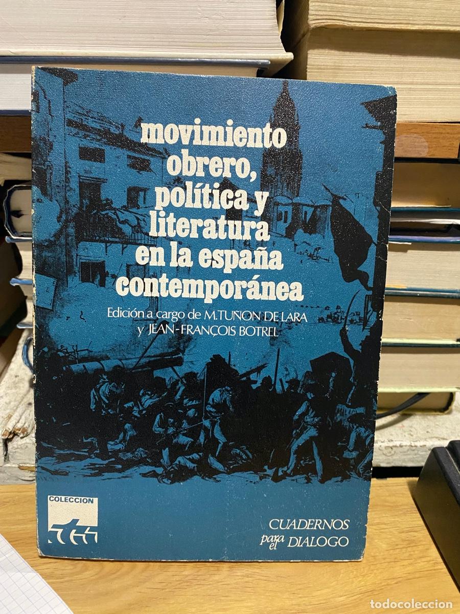 Libros de segunda mano: MOVIMIENTO OBRERO, POLITICA Y LITERATURA EN LA ESPA&Ntilde;A CINTEMPORANEA, EDT. COLECCION ITS