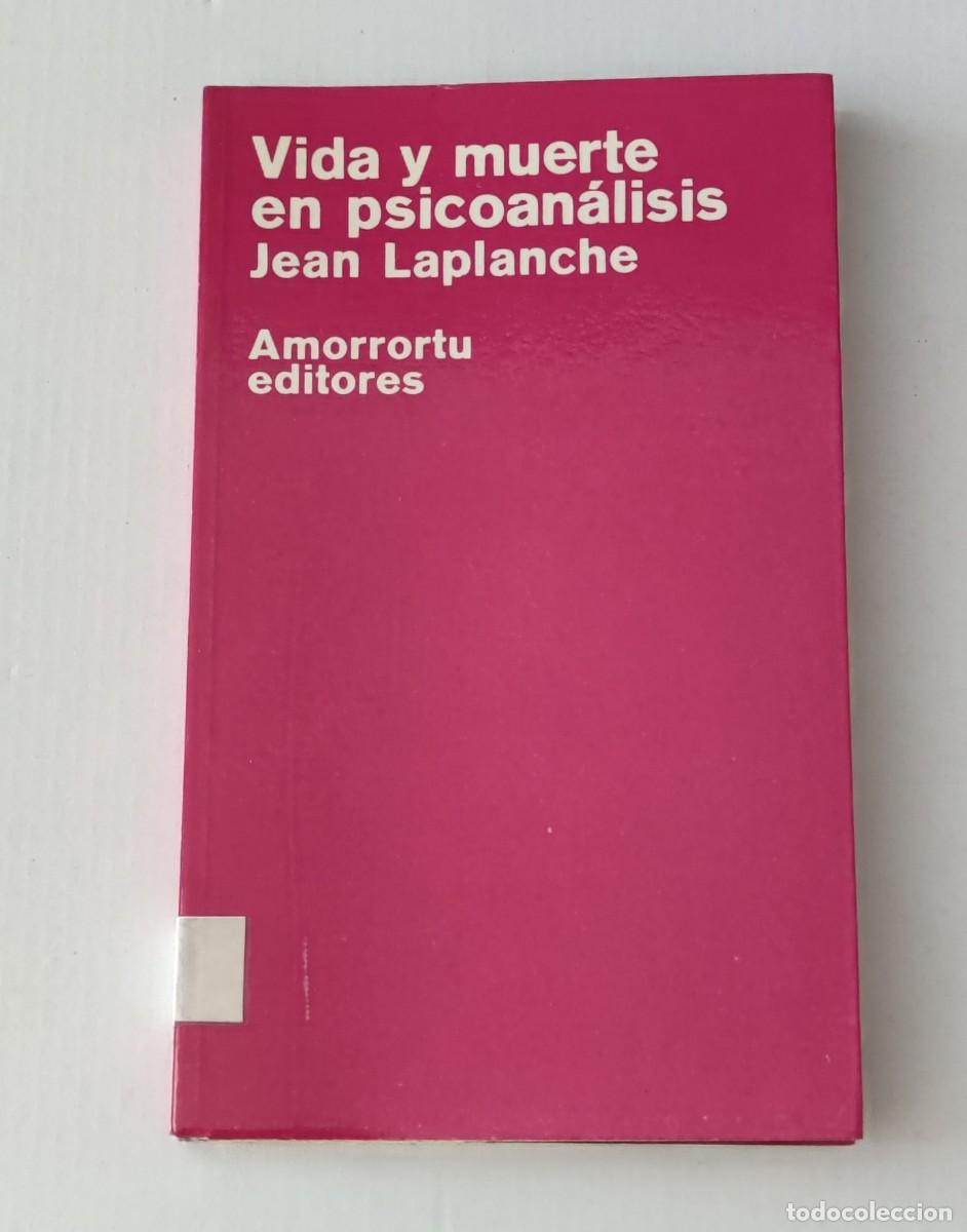 Libros de segunda mano: VIDA Y MUERTE EN PSICOAN&Aacute;LISIS - JEAN LAPLANCHE