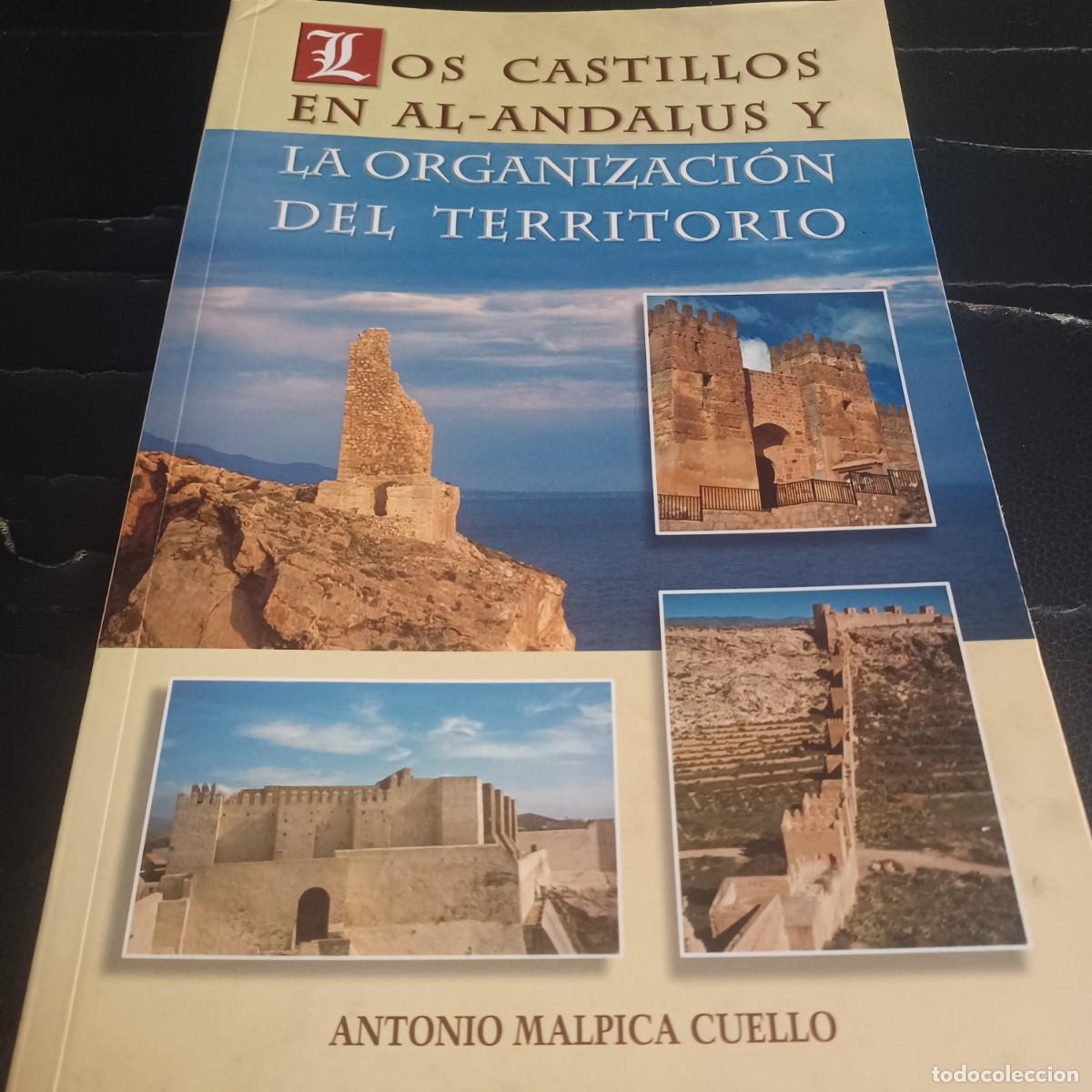 Libros de segunda mano: Los castillos en Al Andalus. La organizaci&oacute;n del territorio. Antonio Malpica Cuello