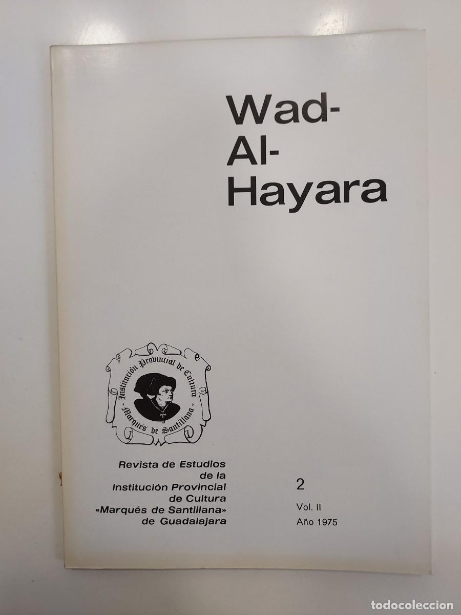 Libros de segunda mano: GUADALAJARA. WAD-AL-HAYARA 1975 2. CAPILLA LUIS LUCENA, GUERRA INDEPENDENCIA, PINILLA JADRAQUE