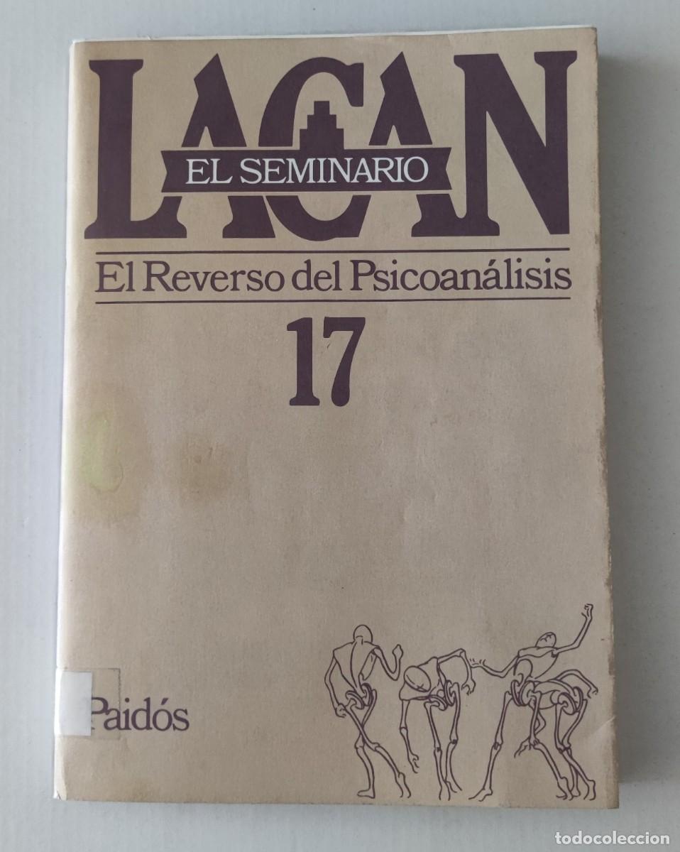 Libros de segunda mano: EL SEMINARIO DE JACQUES LACAN : LIBRO 17 - EL REVERSO DEL PSICOAN&Aacute;LISIS 1969-1970