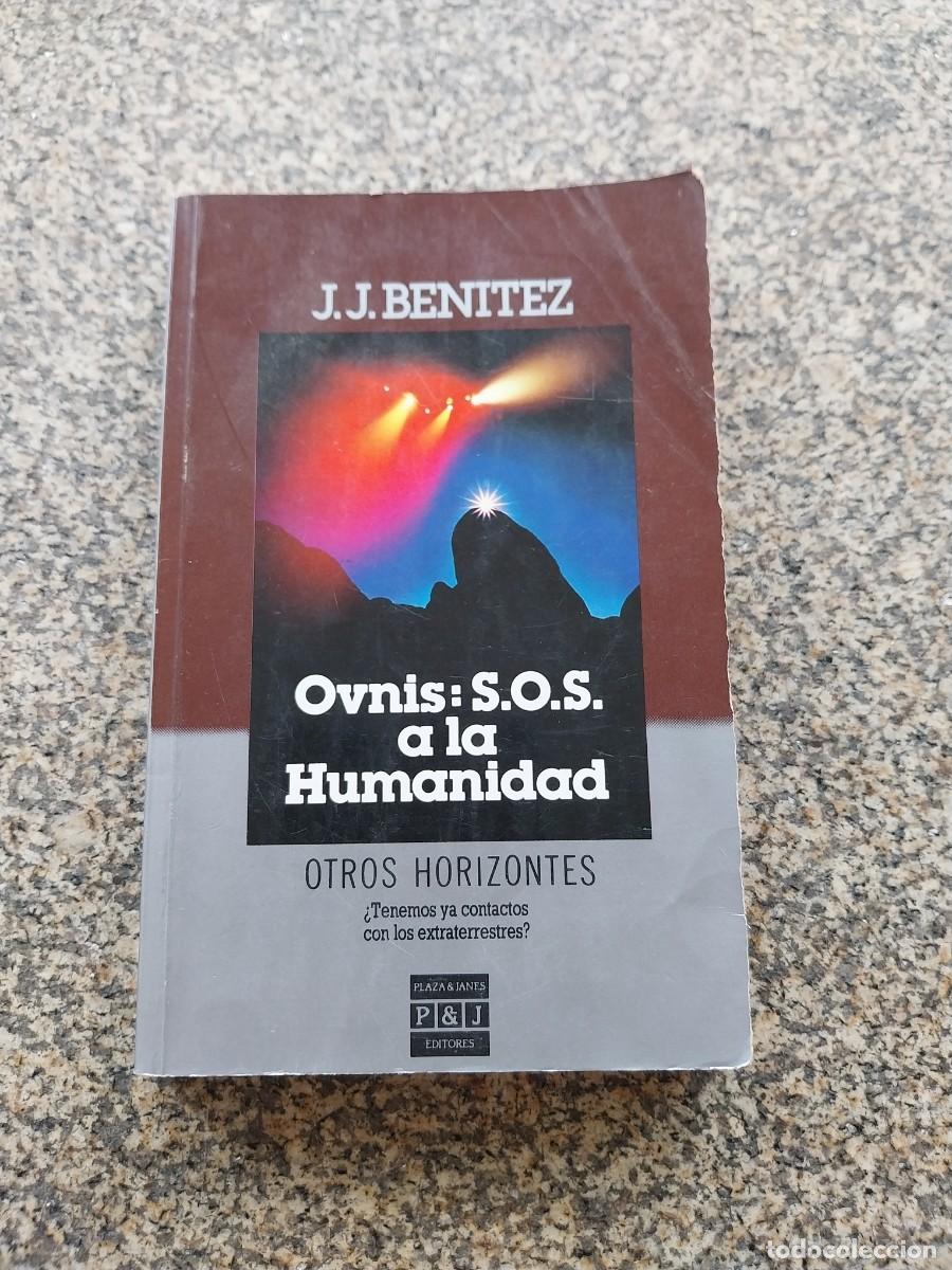 Libros de segunda mano: OVNIS : SOS A LA HUAMNIDAD -- J J BENITEZ .. PLAZA & JANES --