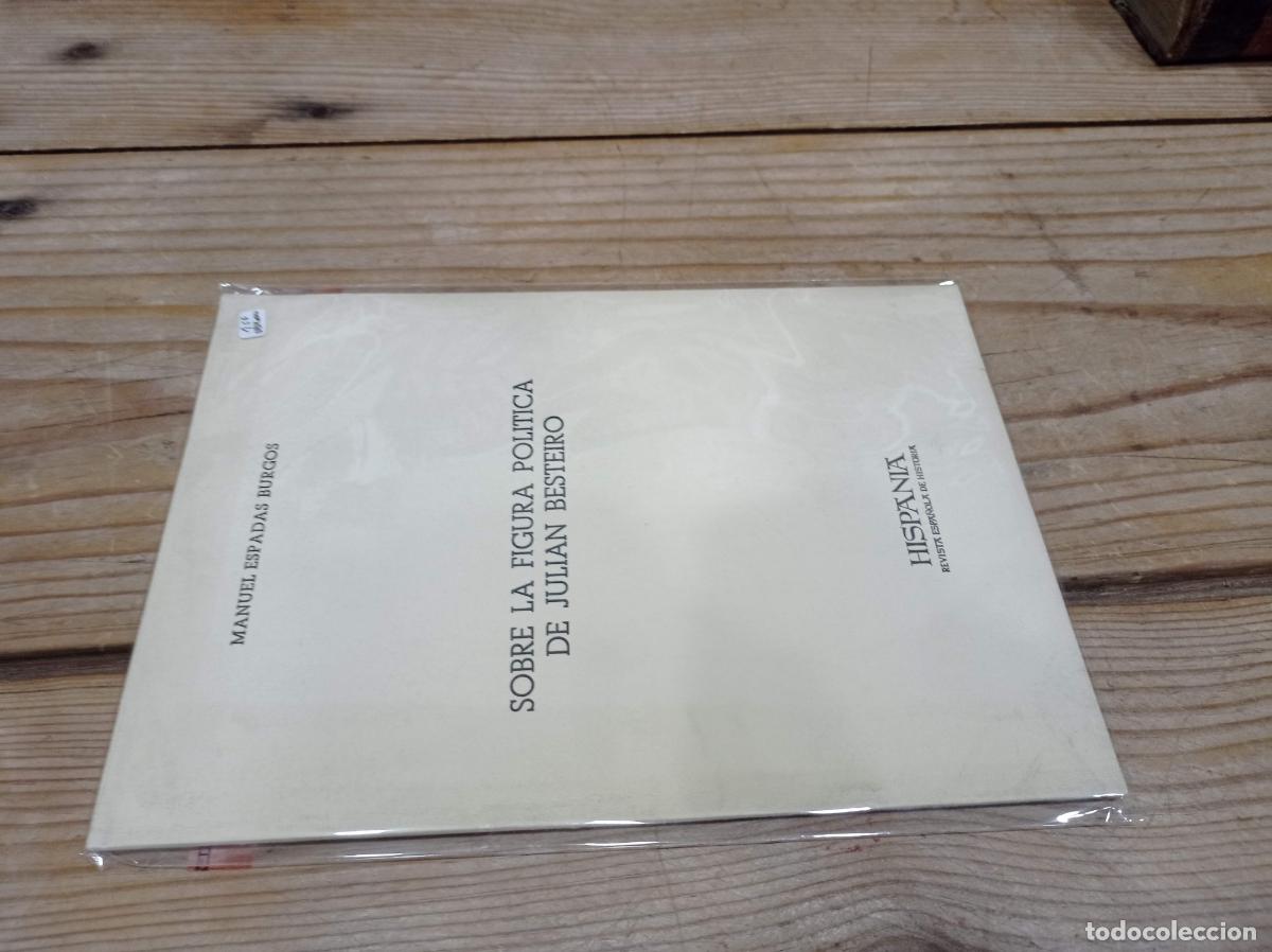 Libros de segunda mano: 1958 - MANUEL ESPADAS BURGOS. Sobre la figura pol&iacute;tica de Juli&aacute;n Besteiro - DEDICADO POR AUTOR