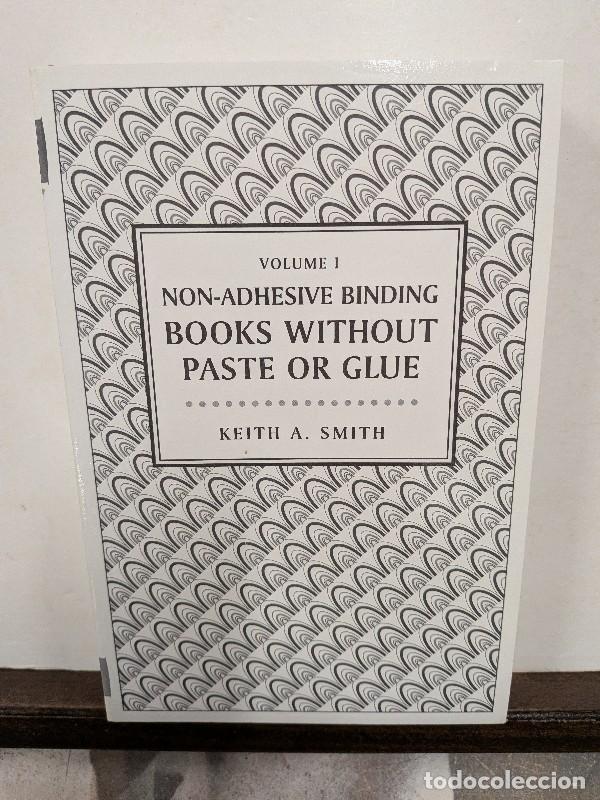 Libros de segunda mano: Non-Adhesive Bonding Books Without Paste Or Glue: Volume I - Keith A. Smith - ENCUADERNACION
