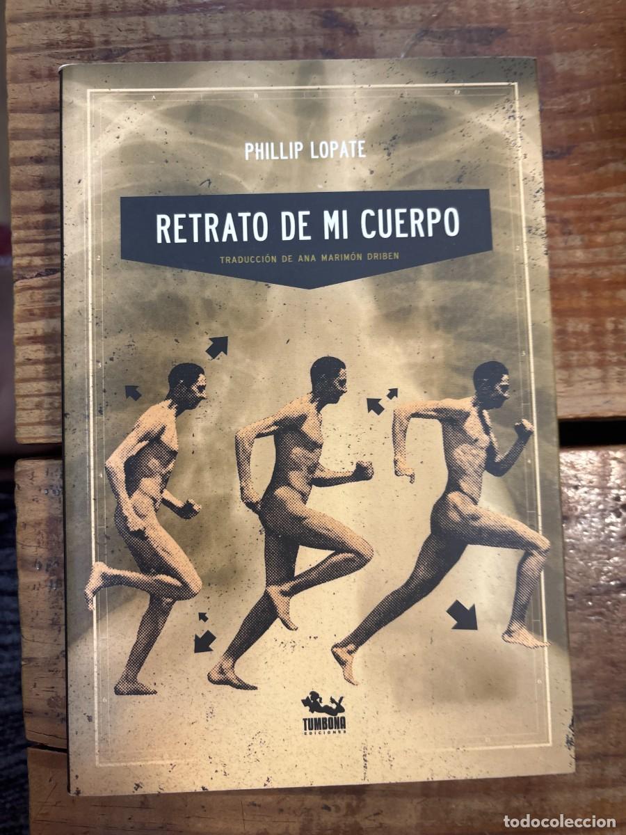 Libros de segunda mano: Retrato de mi cuerpo Lopate, P.