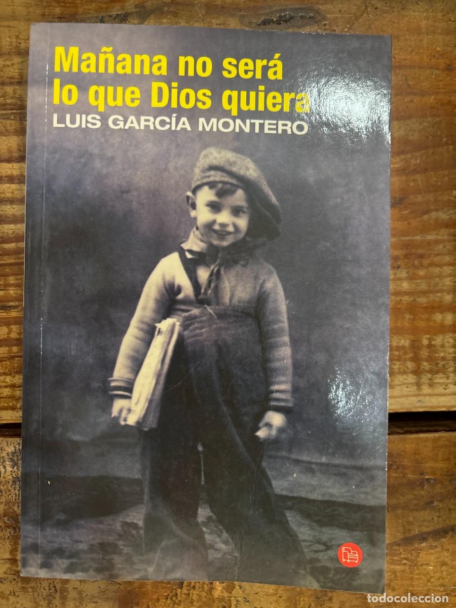 Libros de segunda mano: Ma&ntilde;ana no ser&aacute; lo que Dios quiera Garc&iacute;a Montero, Luis