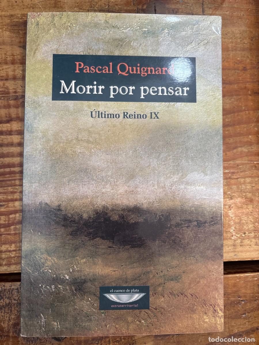 Libros de segunda mano: MORIR POR PENSAR TRSAAA PASCAL QUIGNARD