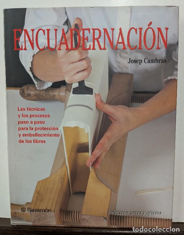 Libros de segunda mano: Encuadernaci&oacute;n - Josep Cambras - Parram&oacute;n - Artes y Oficios - Muy ilustrado a color