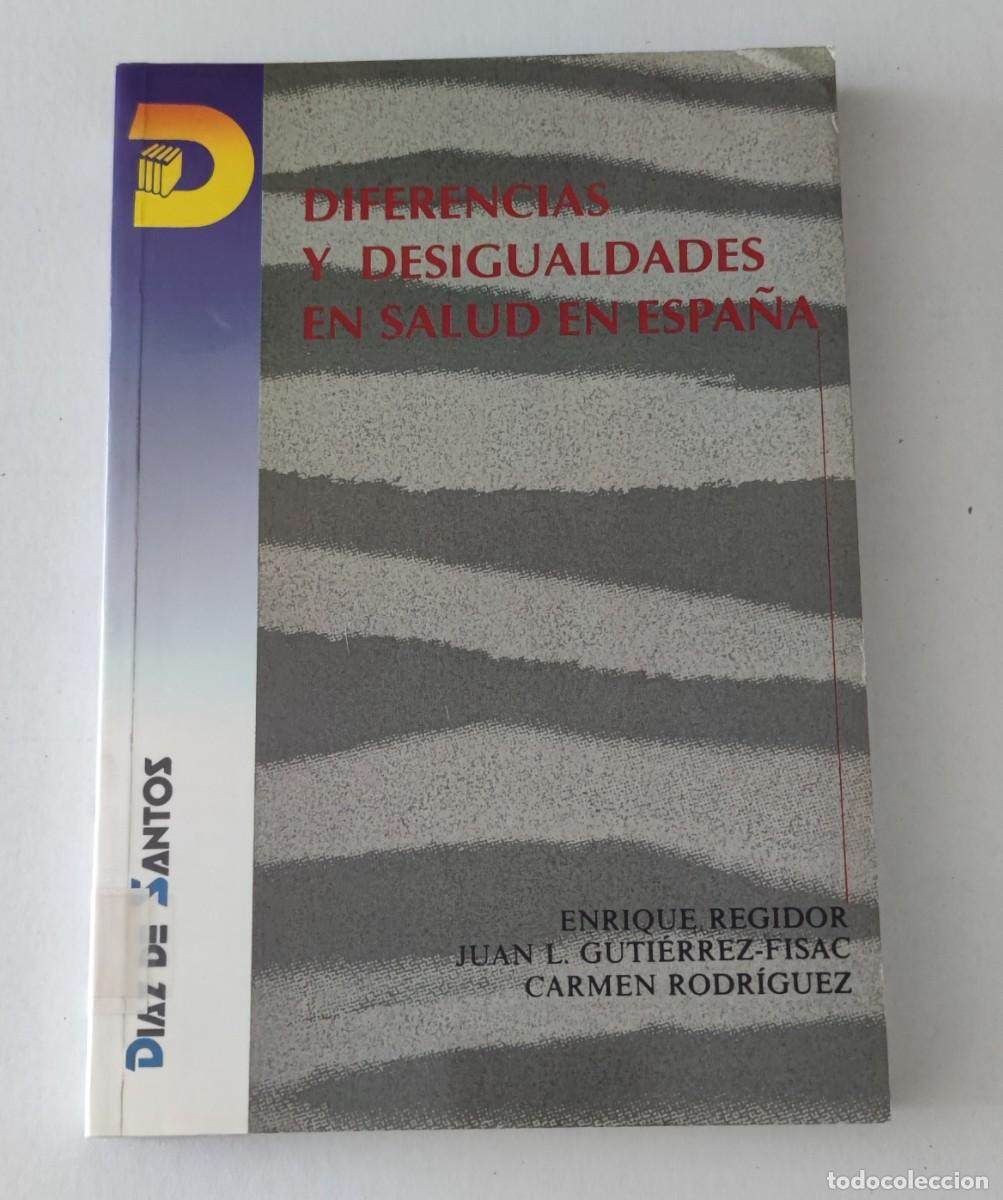 Libros de segunda mano: DIFERENCIAS Y DESIGUALDADES EN SALUD EN ESPA&Ntilde;A - ENRIQUE REGIDOR / GUTI&Eacute;RREZ-FISAC - D&Iacute;AZ DE SANTOS