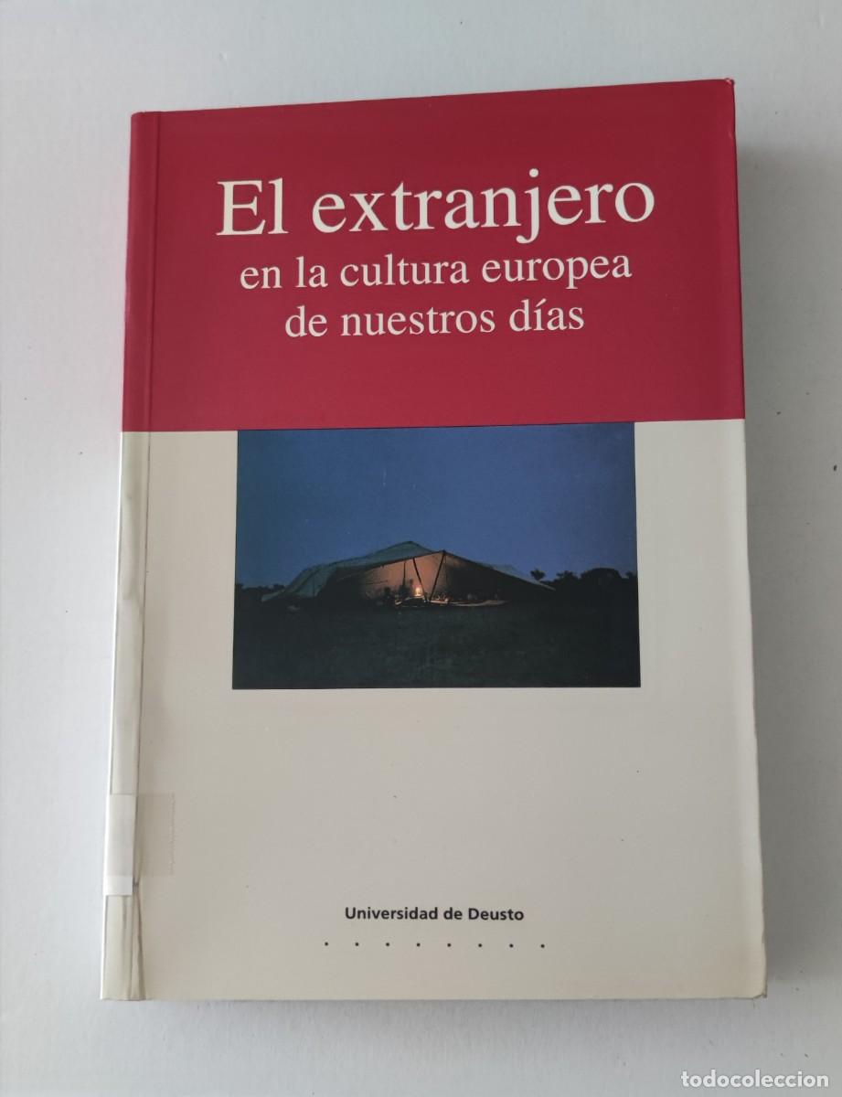 Libros de segunda mano: EL EXTRANJERO EN LA CULTURA EUROPEA DE NUESTROS D&Iacute;AS - UNIVERSIDAD DE DEUSTO