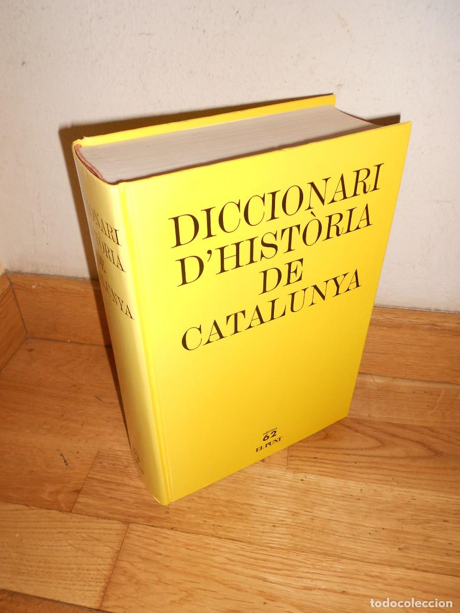 Libros de segunda mano: DICCIONARI D'HISTORIA de CATALUNYA ( en Catalan ) - EDICIONS 62 - DISPONGO de mas LIBROS - 1&euro;y+
