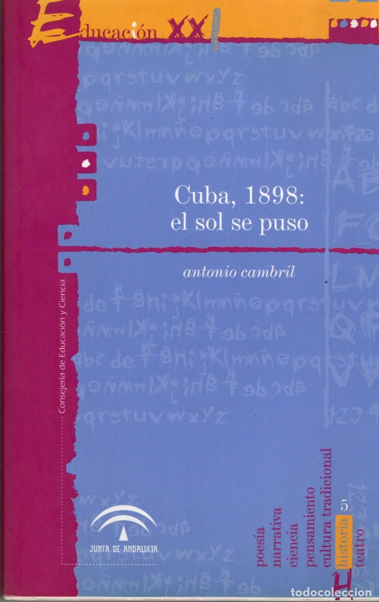 Libros de segunda mano: CUBA, 1898: EL SOL SE PUSO - COLECCI&Oacute;N EDUCACION XXI HISTORIA 5. CAMBRIL, ANTONIO. A-AM-972