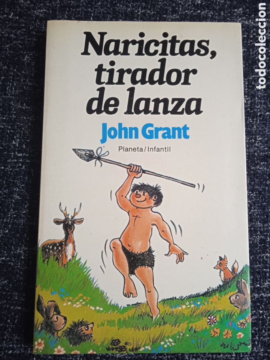 Libros de segunda mano: NARICITAS, - TIRADOR DE LANZA. / JOHN GRANT.