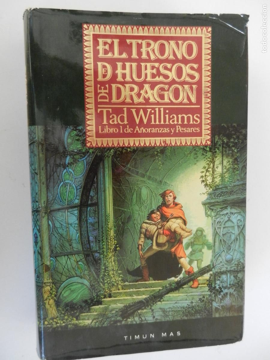 Libros de segunda mano: EL TRONO DE HUESOS DE DRAG&Oacute;N - TAD WILLIAMS - LIBRO I - A&Ntilde;ORANZAS Y PESARES - TIMUN MAS 1990.