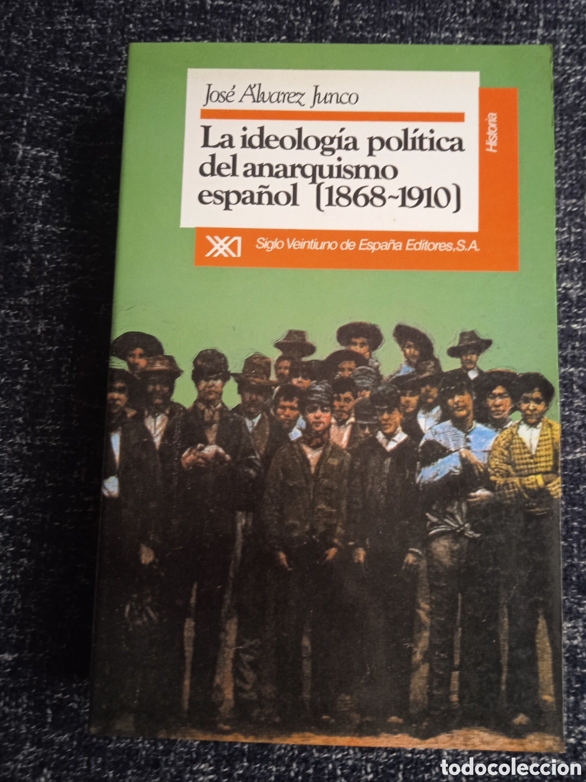 Libros de segunda mano: IDEOLOG&Iacute;A POL&Iacute;TICA DEL ANARQUISMO ESPA&Ntilde;OL (1868-1910) / Jos&eacute; &Aacute;lvarez Junco