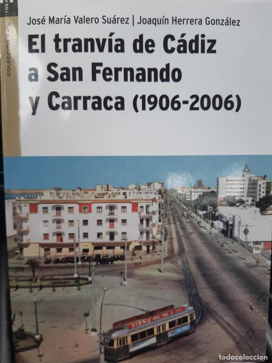 Libros de segunda mano: El tranv&iacute;a de C&aacute;diz a San Fernando y Carraca (1906-2006) - Valero Su&aacute;rez, Jos&eacute; Mar&iacute;a/ Herrera Gonz&aacute;l