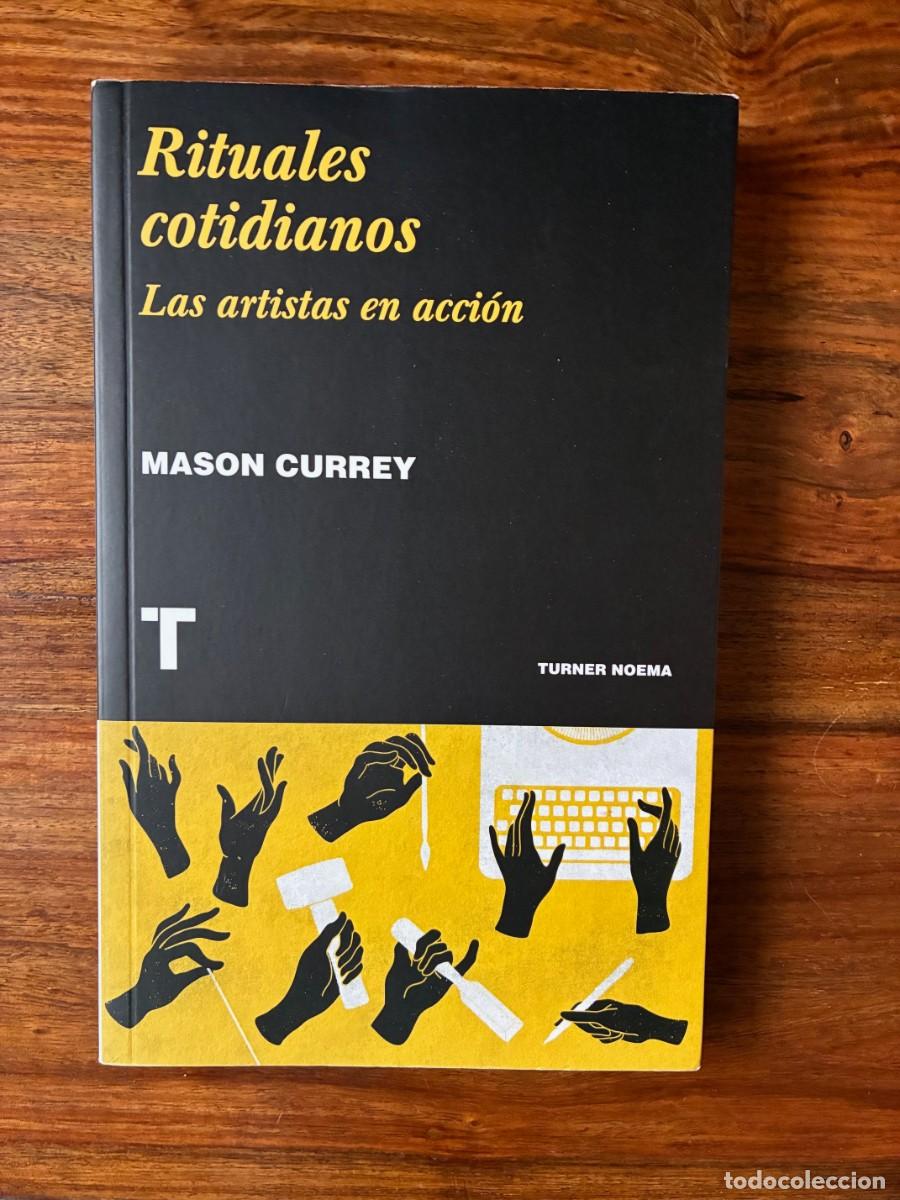 Libros de segunda mano: Rituales cotidianos. Los artistas en acci&oacute;n. Mason Currey. Turner Noema.