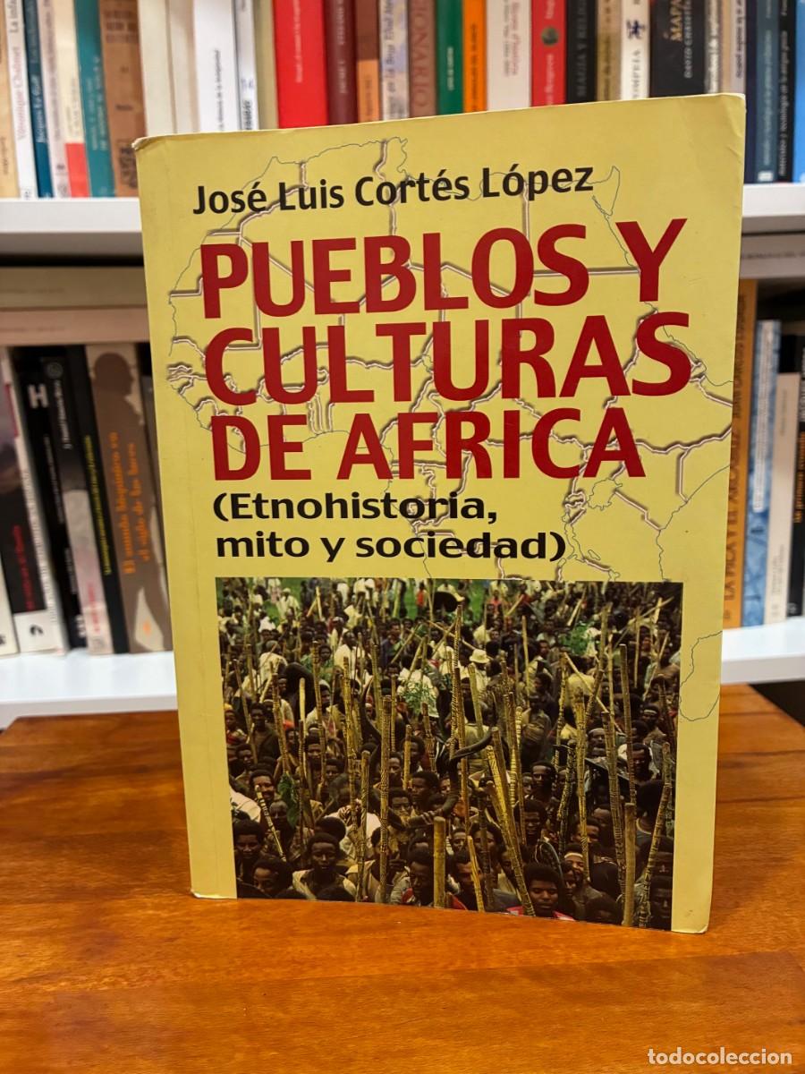 Libros de segunda mano: Pueblos y culturas de &Aacute;frica. Etnohistoria, mito y sociedad. Jos&eacute; Luis Cort&eacute;s L&oacute;pez. Mundo negro