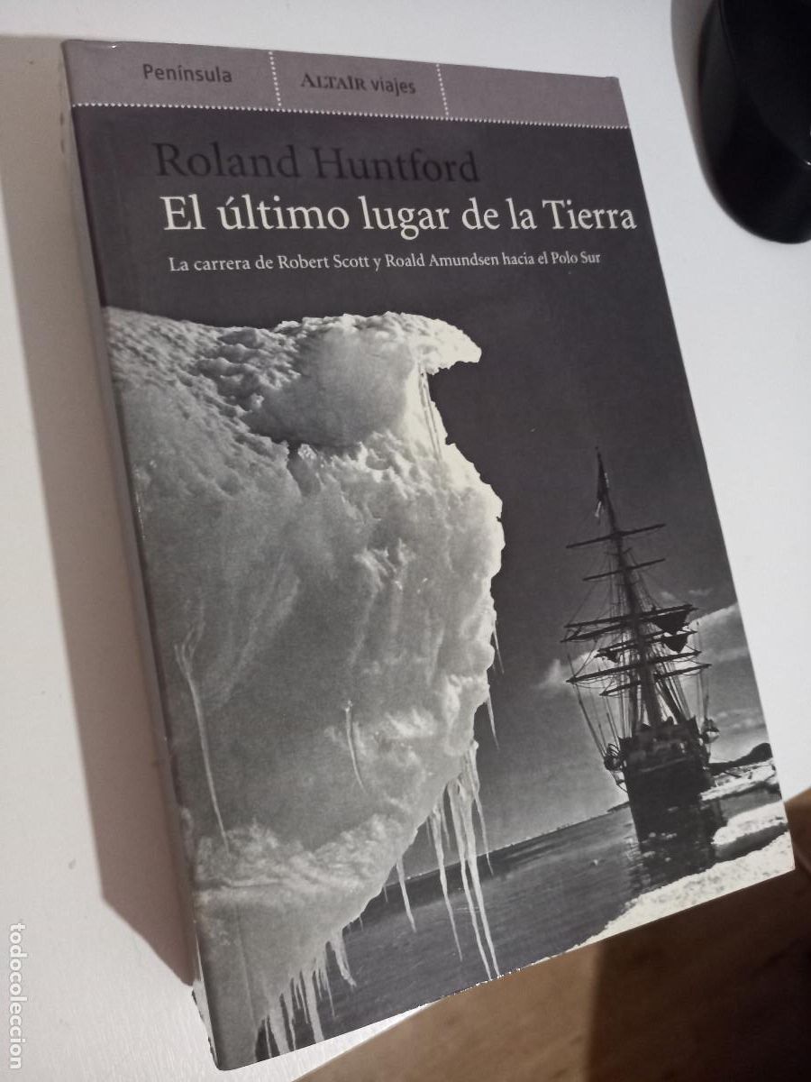 Libros de segunda mano: El &uacute;ltimo lugar de la tierra: 43 (VIAJES) de Roland Huntford (Autor) ALTAIR