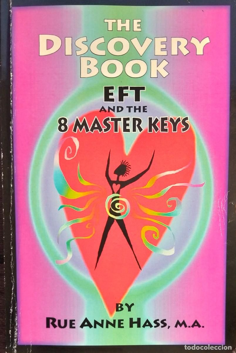 Libros de segunda mano: THE DISCOVERY BOOK: EFT AND 8 MASTER KEYS, POR RUE ANNE HASS, 2006