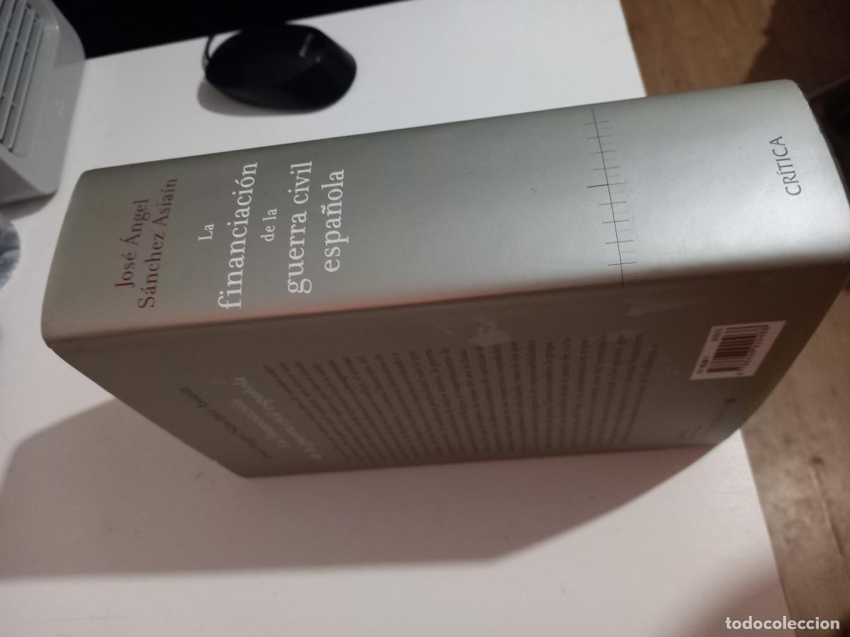 Libros de segunda mano: La financiaci&oacute;n de la guerra civil espa&ntilde;ola: Una aproximaci&oacute;n hist&oacute;rica. Jos&eacute; &Aacute;ngel S&aacute;nchez Asia&iacute;n