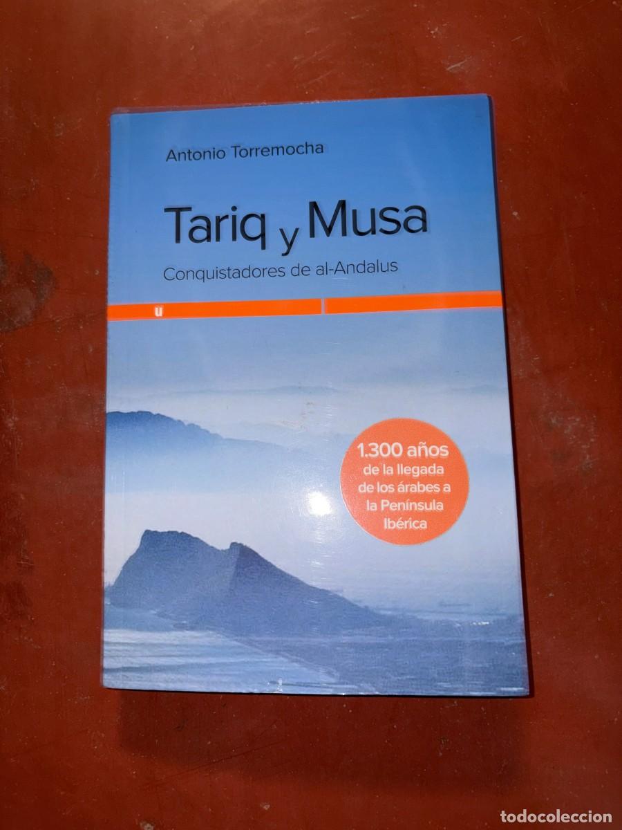 Second hand books: TARIQ Y MUSA CONQUISTADORES DE AL ANDALUS, ANTONIO TORREMOCHA,2011,331 P&Aacute;G.