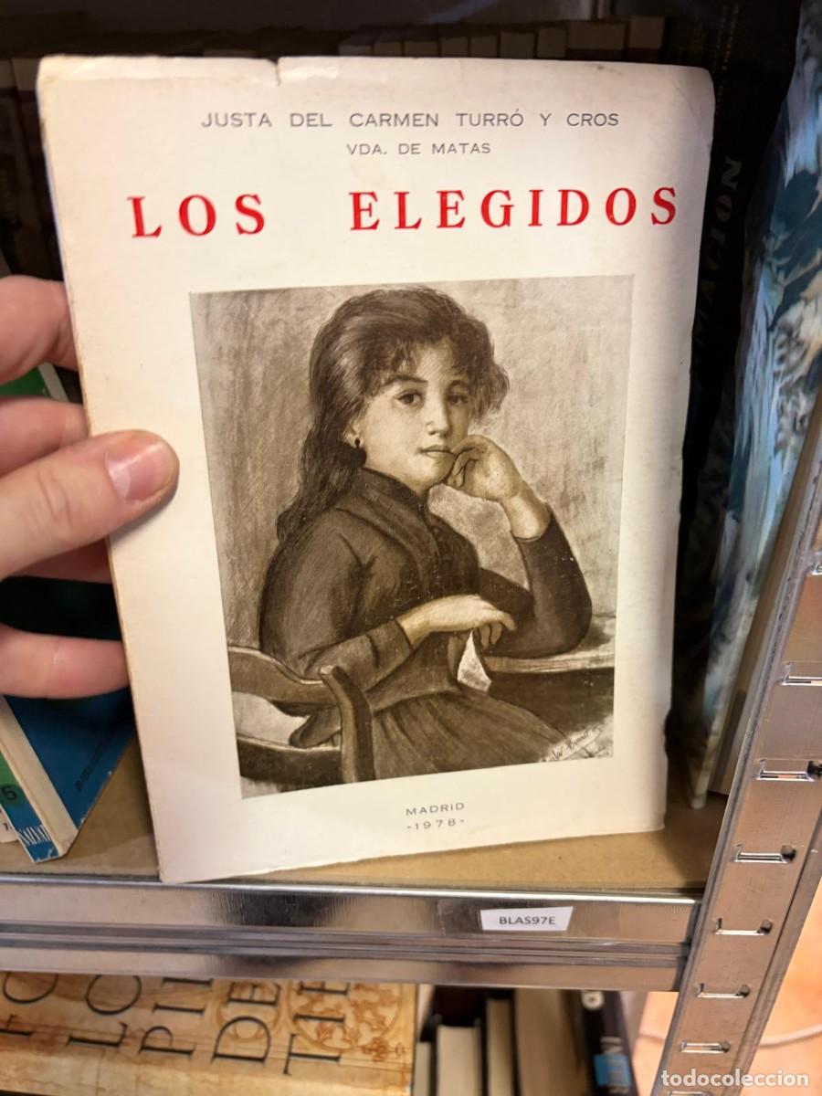 Libros de segunda mano: BLAS97E Los elegidos &mdash; Justa del Carmen Turr&oacute; y Cros &mdash;