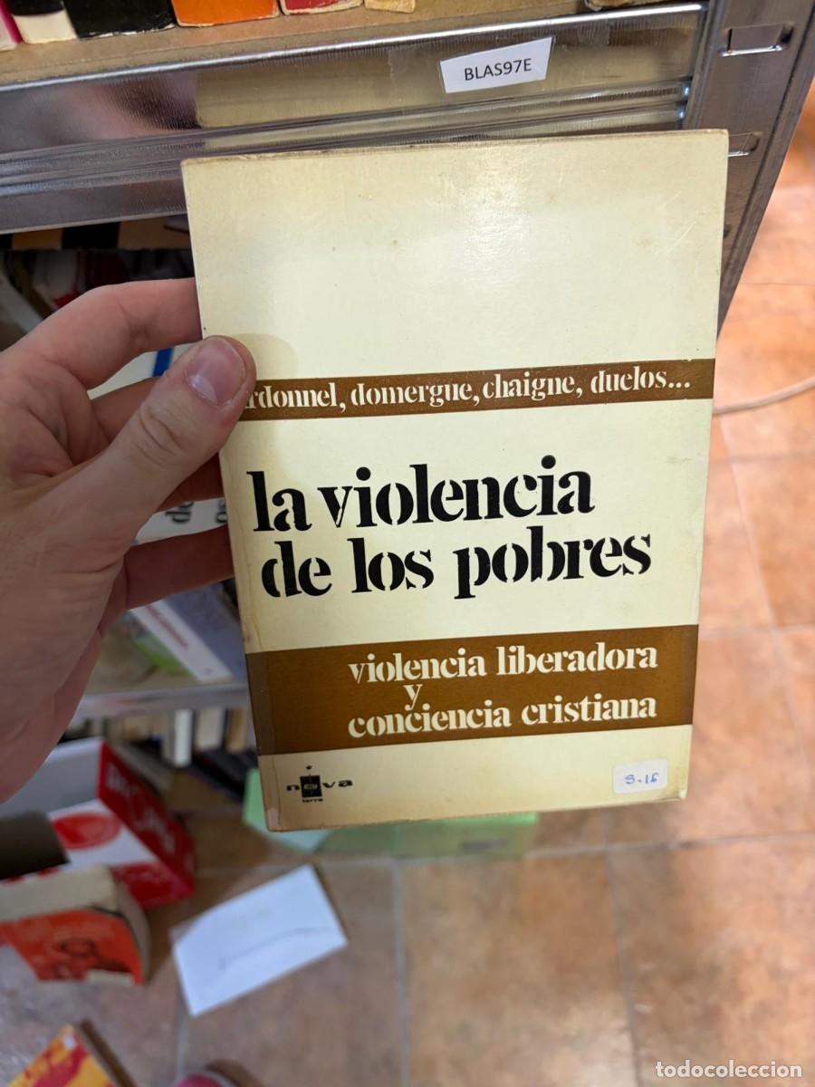 Libros de segunda mano: BLAS97E La violencia de los pobres. Violencia liberadora y conciencia cristiana &mdash; Varios autores &mdash; N