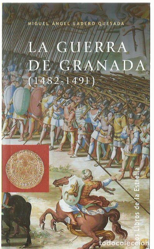 Libros de segunda mano: M. &Aacute;ngel LADERO QUESADA : La Guerra de Granada (1482-1491). Los Libros de la Estrella, 2007