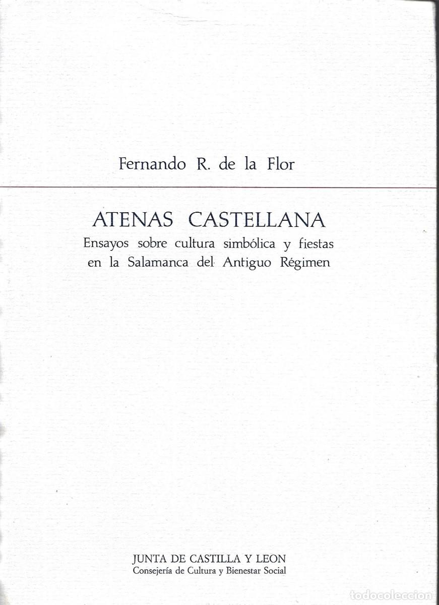 Libros de segunda mano: Fernando R. DE LA FLOR: Atenas castellana (Ensayos sobre cultura simb&oacute;lica y fiestas en la Salamanca